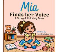 Mia Finds Her Voice: Story & Coloring Book