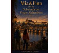 Mia & Finn: Und das Geheimnis der Prager Alchemisten