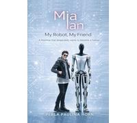 Mia Ian My Robot My Friend: Pocket-sized Edition