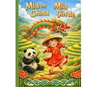 Mia in China - Mia Çin'de: Dual Language Children Book in English and Turkish (Mia Adventures)
