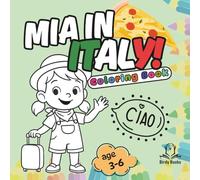 Mia in Italy - Bold and Easy Coloring Book for Kids. Cute and Large Pages with Travel, Food, Animals and Many More.: Big Designs for Relaxation and Education.