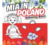 Mia in Poland : Bold and Easy Coloring Book for Kids. Cute and Large Pages with Travel, Food, Animals and Flowers.: Big Designs for Relaxation and Education.