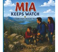 Mia Keeps Watch: Four Paws Rescue Tale: A Watchful Dog Finds Her Family