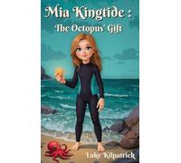 Mia Kingtide: A story about Saving the Oceans, Marine Biology, Family, Friendship, and Self-Confidence.: 1 (MIA Kingtide's Ocean Adventures)