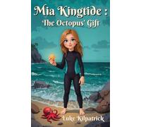 Mia Kingtide: A story about Saving the Oceans, Marine Biology, Family, Friendship, and Self-Confidence.: 1 (MIA Kingtide's Ocean Adventures)