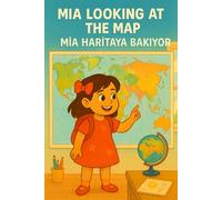 MIA LOOKING AT THE MAP MİA HARİTAYA BAKIYOR: Dual Language English and Turkish 6-8 years