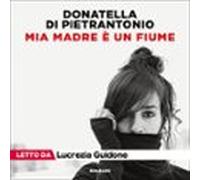 Mia Madre È Un Fiume (audiolibro)