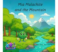 Mia Malachite and the Mountain (Crystal Kids Adventures)