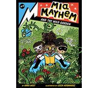 Mia Mayhem and the Wild Garden: Volume 13