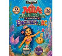 Mia Meerjungfraus magisches Englisch-ABC: : Spielerisch Englisch lernen, Wörter entdecken und ausmalen - für Kinder von 4-8 Jahren, Premium-Farbe Version (Elias Storm-Kids Serie)