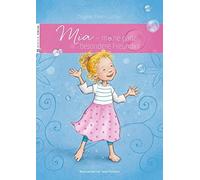 Mia - meine ganz besondere Freundin: Frühkindlicher Autismus Kindern erklären und Verständnis fördern. So gelingt Integration in Kindergarten & Co. Kinderbuch ab 4