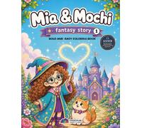 Mia & Mochi：fantasy story 1: A Bold and Easy Coloring Book of Whimsical Adventures for Adults and Kids (Mia & Mochi’s Cozy Adventures)
