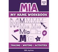 Mia My Name Workbook: Learn to Write Your Name, Preschool Handwriting Practice Workbook + Activities, Tracing Books for Kids Ages 3-5 (My Name Workbook Ages 3-5)
