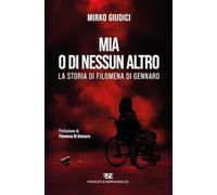 Mia o di nessun altro. La storia di Filomena Di Gennaro