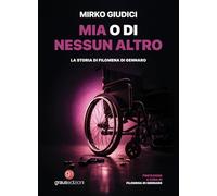 Mia o di nessun altro. La storia di Filomena Di Gennaro (Berkana)