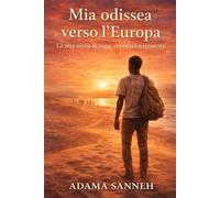 Mia odissea verso l’Europa: La mia storia di fuga, speranza e rinascita