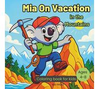 Mia on Vacation: In the Mountains|Fun and Educational Coloring Book for Kids Ages 4-8