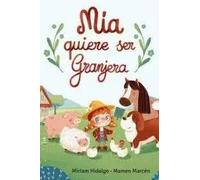 MIA QUIERE SER GRANJERA | Miriam Hidalgo Cabanillas