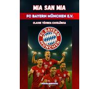 Mia san mia FC Bayern München e.V.: Classe Técnica Excelência