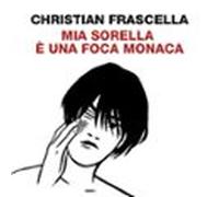 Mia sorella è una foca monaca