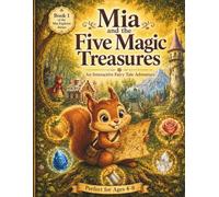 Mia the Explorer: The Five Magic Treasures: A Magical Read-Aloud Adventure with Coloring, Search-and-Find, and a Passport (Mia's Magical Treasure Adventures)