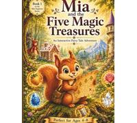 Mia the Explorer: The Five Magic Treasures: A Magical Read-Aloud Adventure with Coloring, Search-and-Find, and a Passport (Mia's Magical Treasure Adventures)