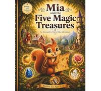 Mia the Explorer: The Five Magic Treasures: A Magical Read-Aloud Adventure with Coloring, Search-and-Find, and a Passport (Mia's Magical Treasure Adventures)