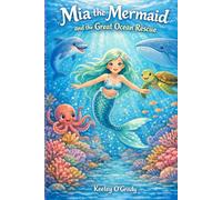 Mia the Mermaid: and the Great Ocean Rescue: 1 (Mia the Mermaid Adventures)