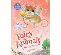 MIA the Mouse: Fairy Animals of Misty Wood: 4