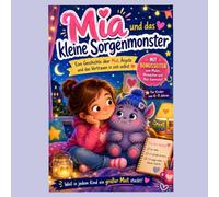 Mia und das kleine Sorgenmonster: Eine Geschichte über Mut, Ängste und Selbstvertrauen