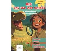 Mia und der Dino-Schatz: Abenteuer für mutige Forscher und Forscherinnen - Ein Erstleser- & Silbenbuch voller Dinosaurierwissen, spannende Geschichte ... und Entdecker (Mia und ihre Abenteuer)