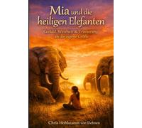 Mia und die heiligen Elefanten - Band 2 (Mia`s spirituelle Reise)