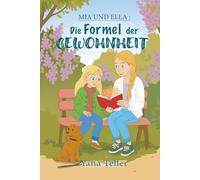 Mia und Ella: Die Formel der Gewohnheit