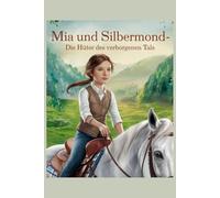 Mia und Silbermond-die Hüter des verborgenen Tals