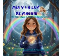 Mía y la luz de Maggie: Un viaje mágico a través de las emociones.