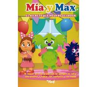 Mia y Max: El secreto que no debo guardar