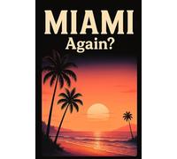 Miami, Again? - Funny Notebook Journal for Traveling, Friends, New Job, Christmas, Birthday (6 x 9 inch)