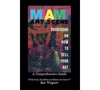 Miami Art Scene's Guidebook On How To Sell Your Art: A Comprehensive Guide