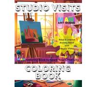 Miami Art Scene's STUDIO VISITS Coloring Book: Relax & Unwind: Anxiety Relief with Studio Visits
