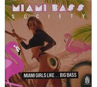 Miami Bass Society - Miami Girls Like... Big Bass