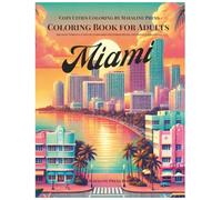 Miami Coloring Book for Adults: Relaxing Streets, Beaches & Landmarks for Stress Relief and Mindful Creativity (Cozy Cities Coloring by Mayaline)