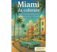 Miami Da Colorare: Scopri l'essenza di Miami in 40 Disegni Artistici e Rilassanti