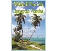 Miami Florida Crossword Puzzles: Challenging crossword puzzles | brain games for Seniors, adults and teens | 60 puzzles | 6x9 Inches | 121 pages | ... designed puzzle book | perfect fun activity