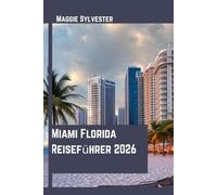 Miami Florida Reiseführer 2026: Wichtige Tipps, Strände, Familienaktivitäten, lokale Geheimnisse und clevere Routen für eine reibungslose Reise