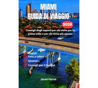MIAMI Guida di viaggio 2025: Consigli degli esperti per chi visita per la prima volta e per chi torna più spesso