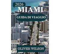 MIAMI GUIDA DI VIAGGIO 2026