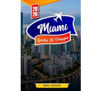MIAMI GUIDA DI VIAGGIO 2026: Esplora le migliori attrazioni, i tesori nascosti e i segreti locali di Miami per il 2026