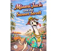 Miami Jack and the Sunset Stroll! (picturebook version)