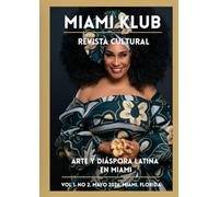 MIAMI KLUB-REVISTA CULTURAL: ARTE Y DIASPORA LATINA EN MIAMI: Vol. 1, No. 2 (Mayo 2026)