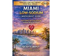 Miami Low-Sodium Restaurant Guide: Featuring 80 Low Sodium & Heart Healthy Dishes